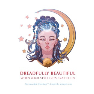 DREADfully Beautiful - Dreaded girl T-Shirt