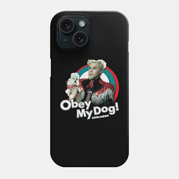 Zoolander Obey My Dog Phone Case by Loweryo Judew