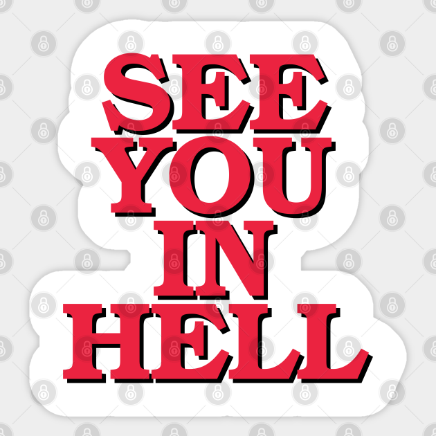 See You In Hell Hell Sticker Teepublic Uk
