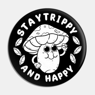 Stay Trippy and Happy Pin