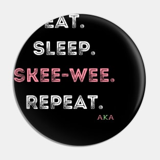 Eat. Sleep. Skee-Wee. Repeat Pin