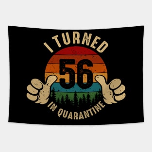 I Turned 56 In Quarantine Tapestry