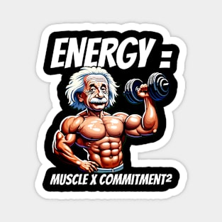 Einstein Energy Muscle Commitment Fitness Shirt Magnet