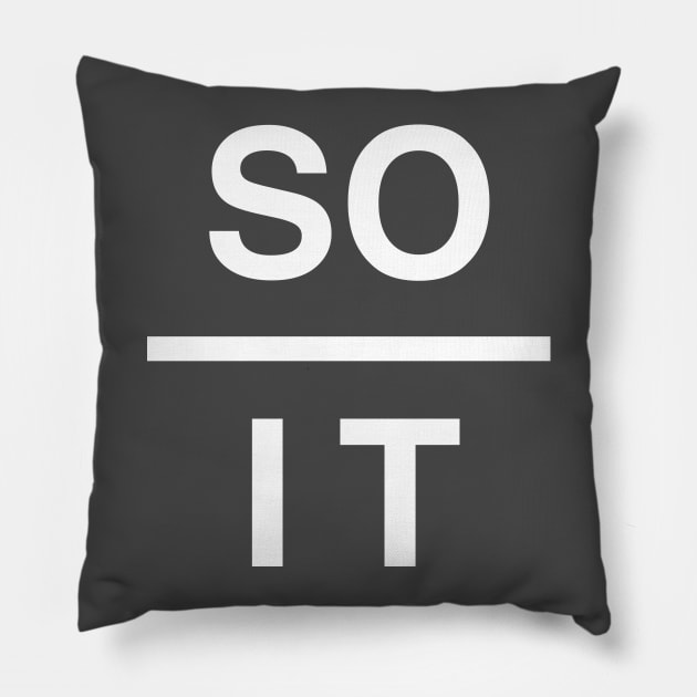 So over it Pillow by Portals