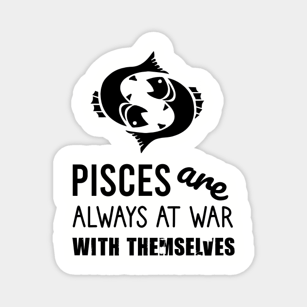 Pisces are always at war with themselves Magnet by cypryanus