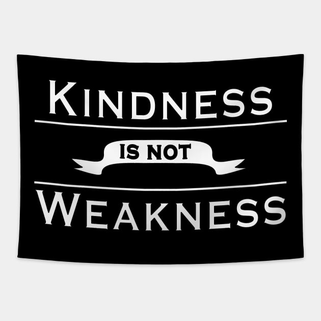 Kindness is not Weakness Tapestry by shanestillz