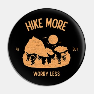 Hike More Worry Less Go Out Hiking Outdoors Funny Hiking Adventure Hiking Pin