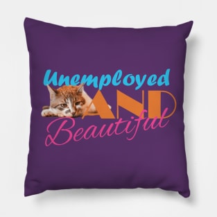 Unemployed And Beautiful - red cat Pillow