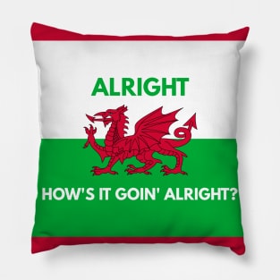 Alright How's It Goin' Alright? Pillow