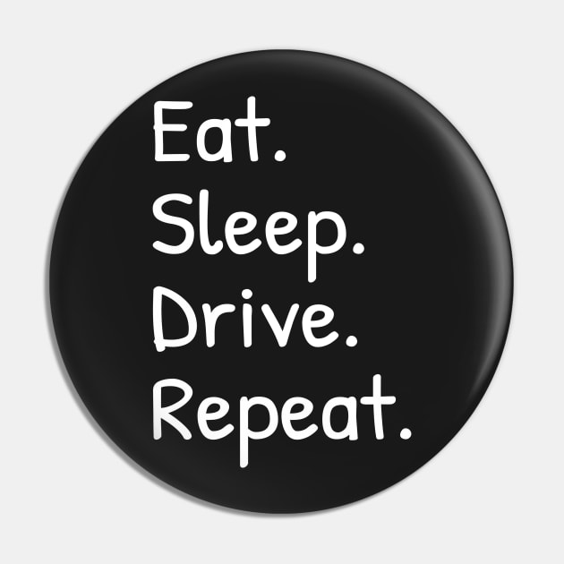 Mens Eat Sleep Drive Repeat Funny Pin by Islanr