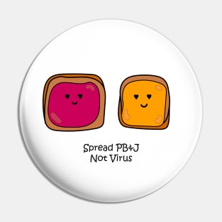 Spread PB&J, Not Virus Pin