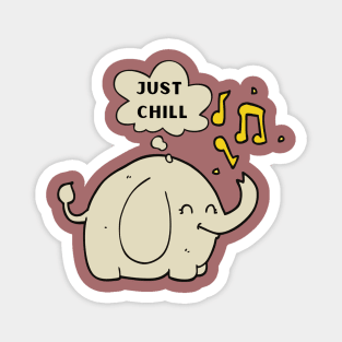 Listen to Music and Just Chill Magnet