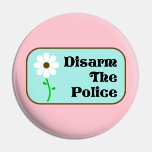 Disarm The Police Pin