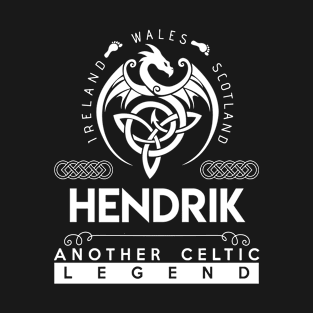 Hendrik Name T Shirt - Another Celtic Legend Hendrik Dragon Gift Item T-Shirt