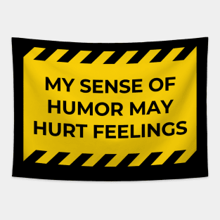 my sense of humor may hurt feelings Tapestry