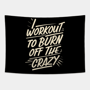 I Workout to burn off the Crazy Gym Fitness Sports Tapestry
