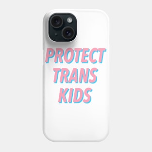 PROTECT TRANS KIDS 🏳️‍🌈 Phone Case