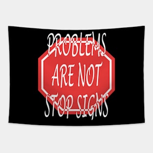 Problems are not stop signs Tapestry