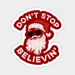 Santa Don't Stop Believin' Magnet