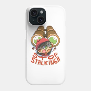 Stop Stalking Phone Case