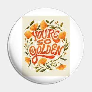 YOUR SO GOLDEN Pin