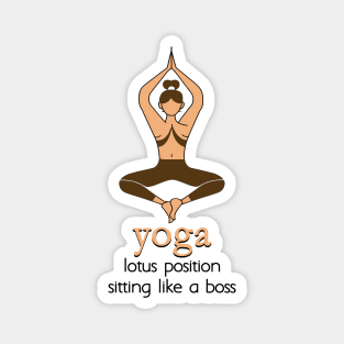 YOGA - lotus position sitting like a boss Magnet