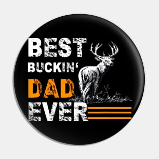 Best Buckin Dad Ever Shirt Deer Hunting Bucking Father Pin