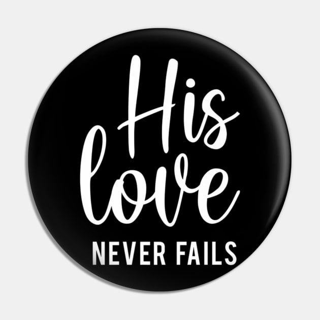 His love Never fails Valentines Day Jesus Christian Pin by HaroldKeller