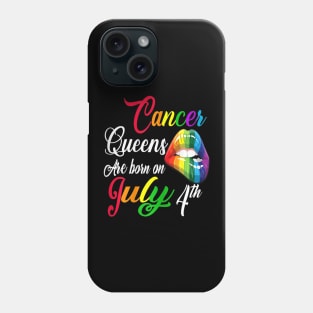 Rainbow Queens Are Born On July 4th Cancer Girl BIrthday Phone Case