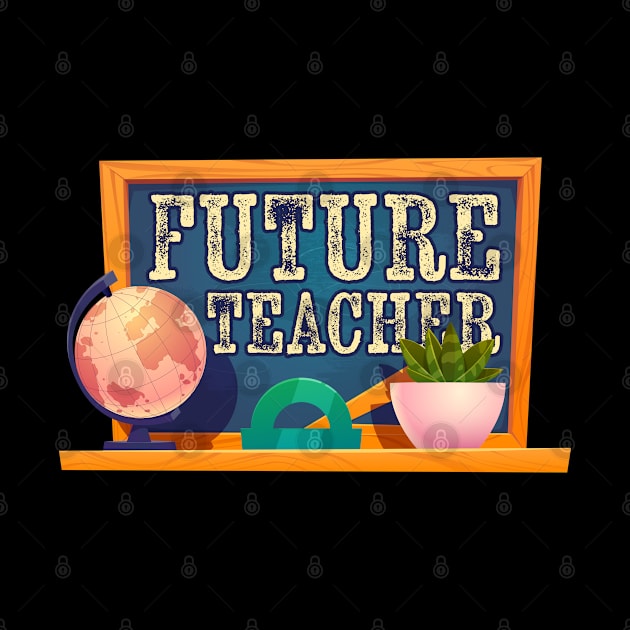 Future Teacher Education Student by Happy Shirt