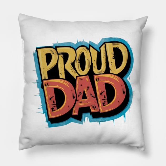 Proud Dad Pillow by Abdulkakl