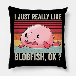 I Just Really Like Blobfish Funny Pillow