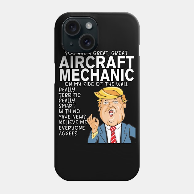 Aircraft Mechanic - Donald Trump-You Are The Best Aircraft Mechanic Gifts Phone Case by StudioElla