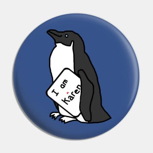 Cute Penguin with Karen Meme Sign Pin