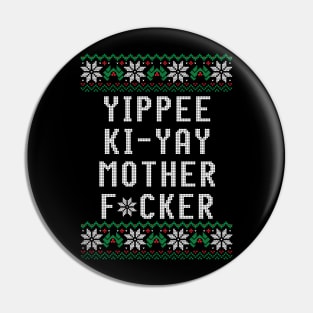 Yippee ki yay motherf*cker Pin