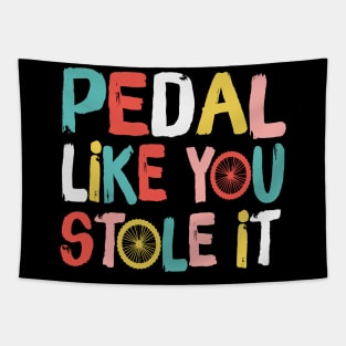 Retro Pedal Like You Stole It Cyclist Saying Tapestry