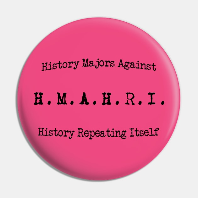 History Majors against history repeating itself- curved Pin by ZanyPast