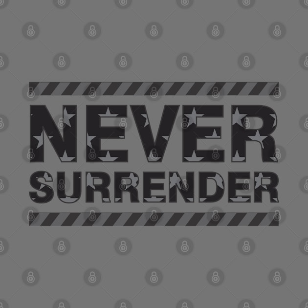 Never Surrender by Dale Preston Design