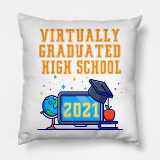 Virtually Graduated High School in 2021 Pillow