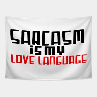 Sarcasm is my love language Tapestry