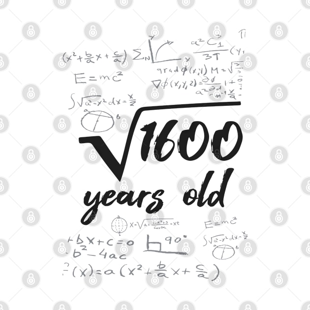 1600 years old root mathematician 40 years by favoriteshirt