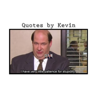 Quotes by Kevin T-Shirt