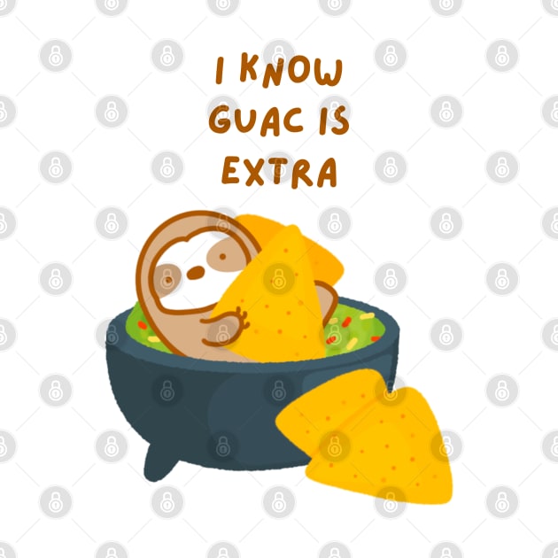 I Know Guac Is Extra Guacamole Sloth by theslothinme