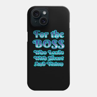 Leading with Heart and Vision: A Tribute to Exceptional Bosses Phone Case