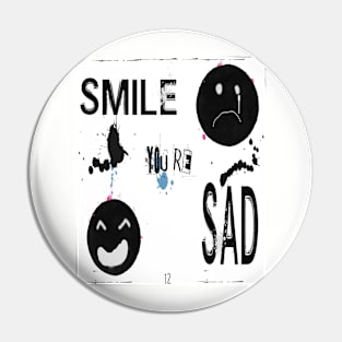 Smile You're Sad Pin