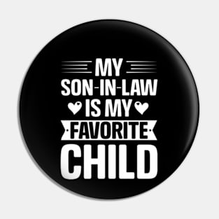 My Son In Law Is My Favorite Child Pin