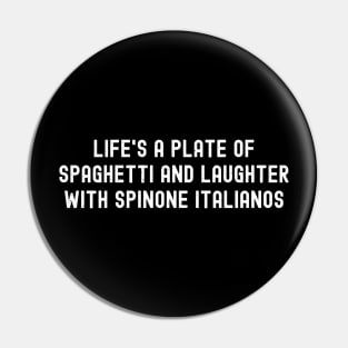 Life's a Plate of Spaghetti and Laughter with Spinone Italianos Pin