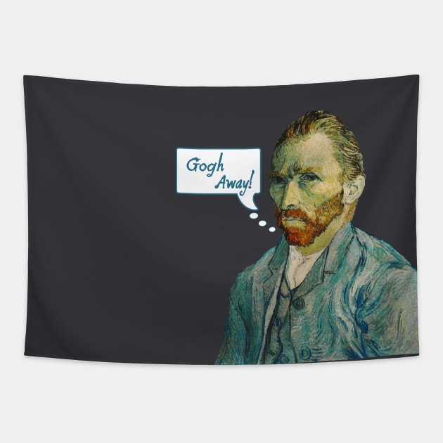 Vincent Van Gogh Away! Tapestry by LiciaMarie