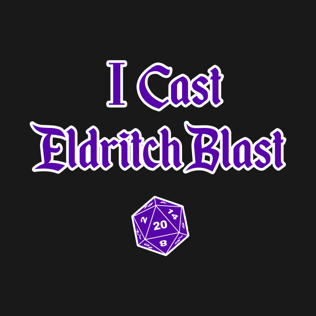 DND I Cast Eldritch Blast by Bingeprints