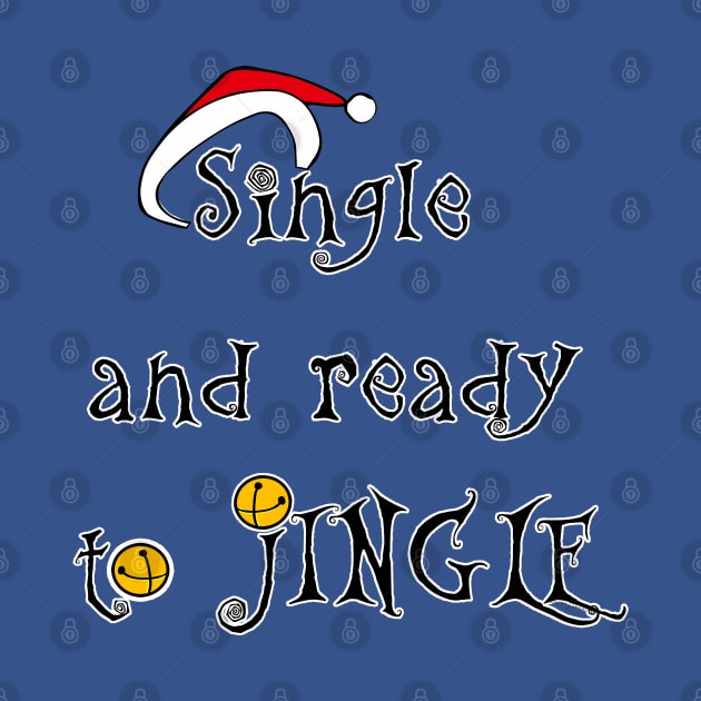 Single & Ready to Jingle! by DitzyDonutsDesigns